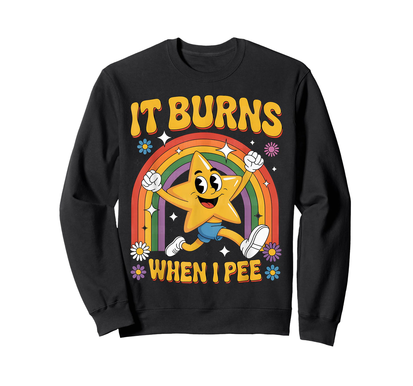 Women Men Funny Saying It Burns When I Pee! Sarcastic T-Shirt
