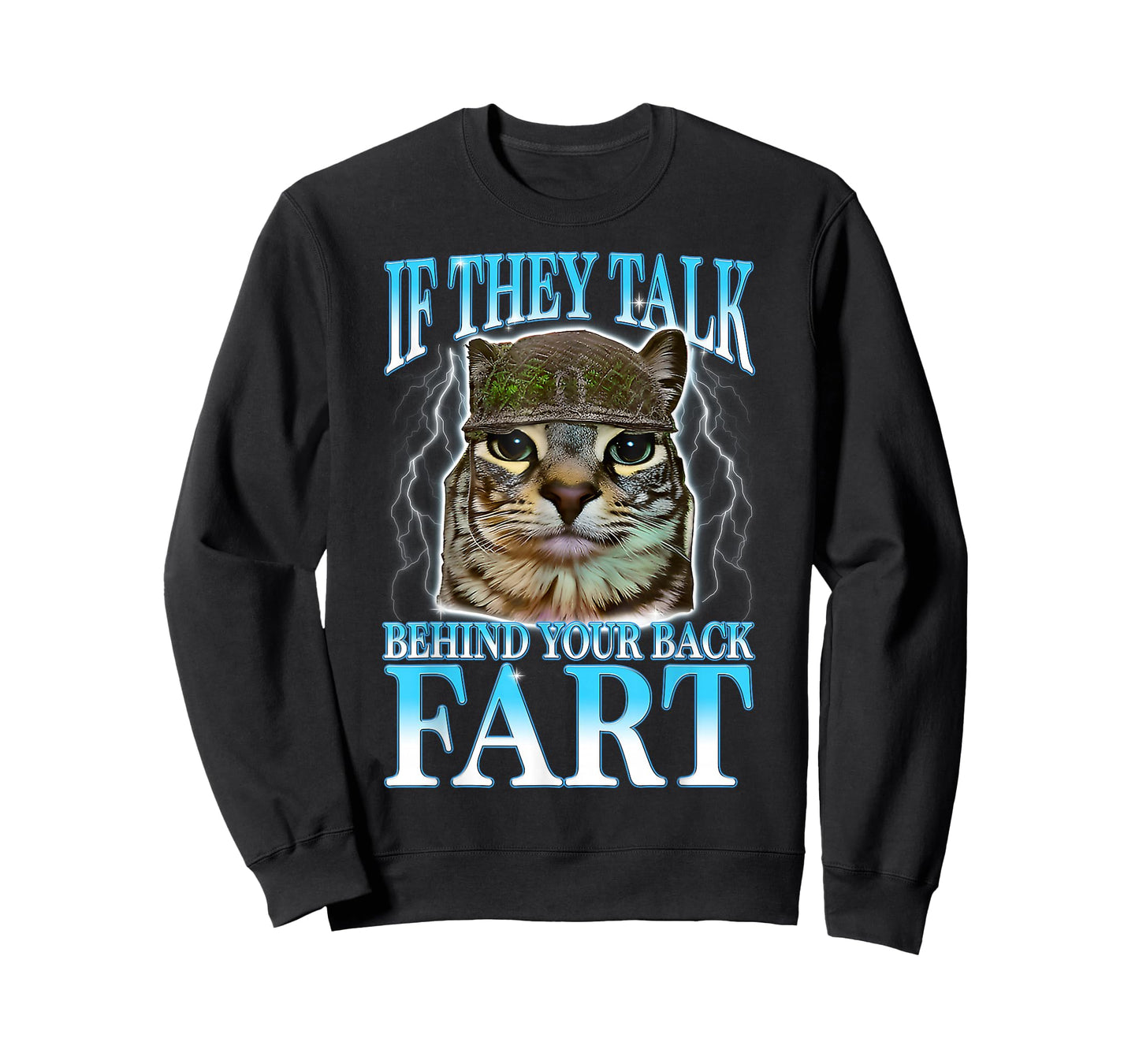 If They Talk Behind Your Back Fart Silly Cat Meme Men Women T-Shirt