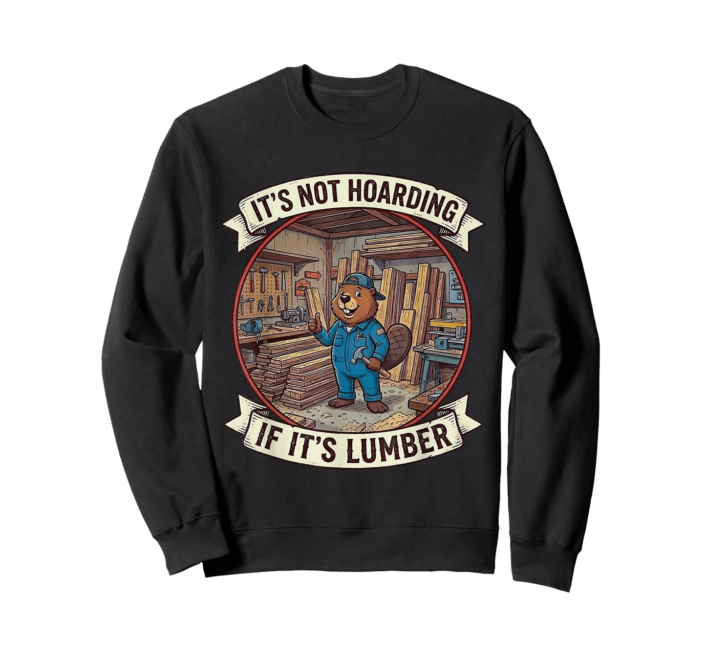 It’s Not Hoarding If It’s Lumber Woodworking Funny Carpenter T-Shirt