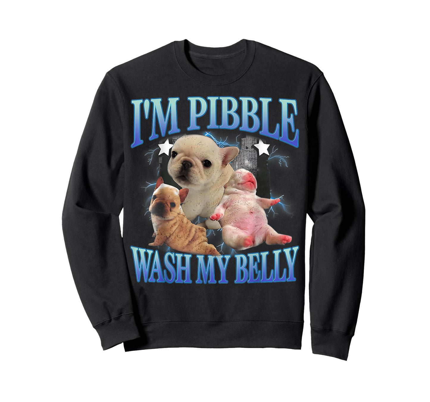 French Bulldog I'm Pibble Wash My Belly Humor Dog Meme T-Shirt