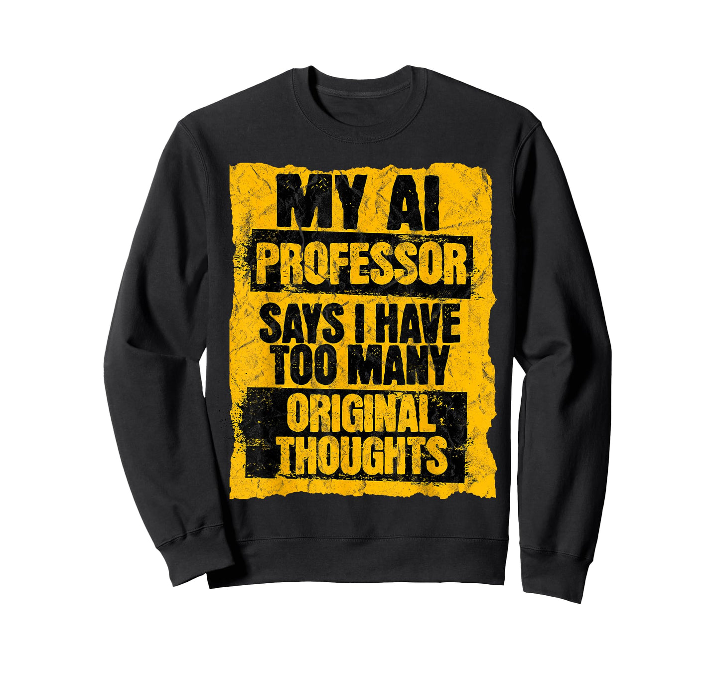 Funny AI Professor Too Many Original Thoughts Student Ironic T-Shirt