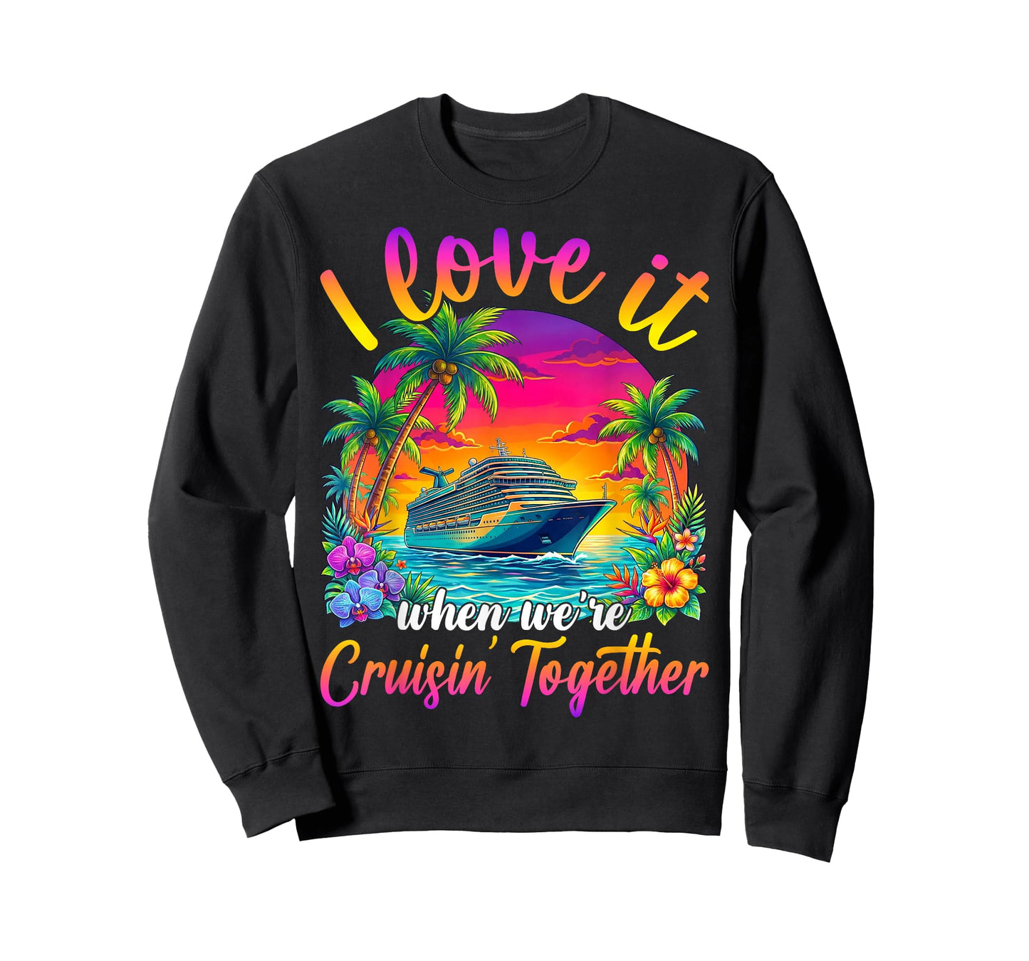 Cruise Ship Vacation I Love It When We're Cruising Together T-Shirt