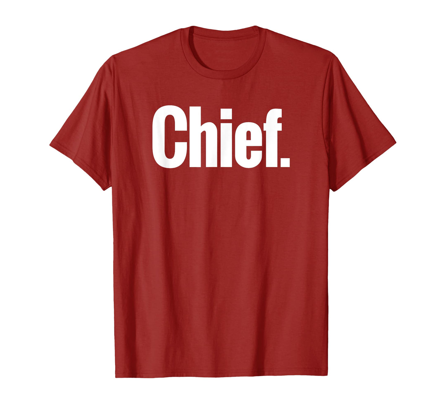 That Says Chief Shirt - A Design That Says Chief T-Shirt