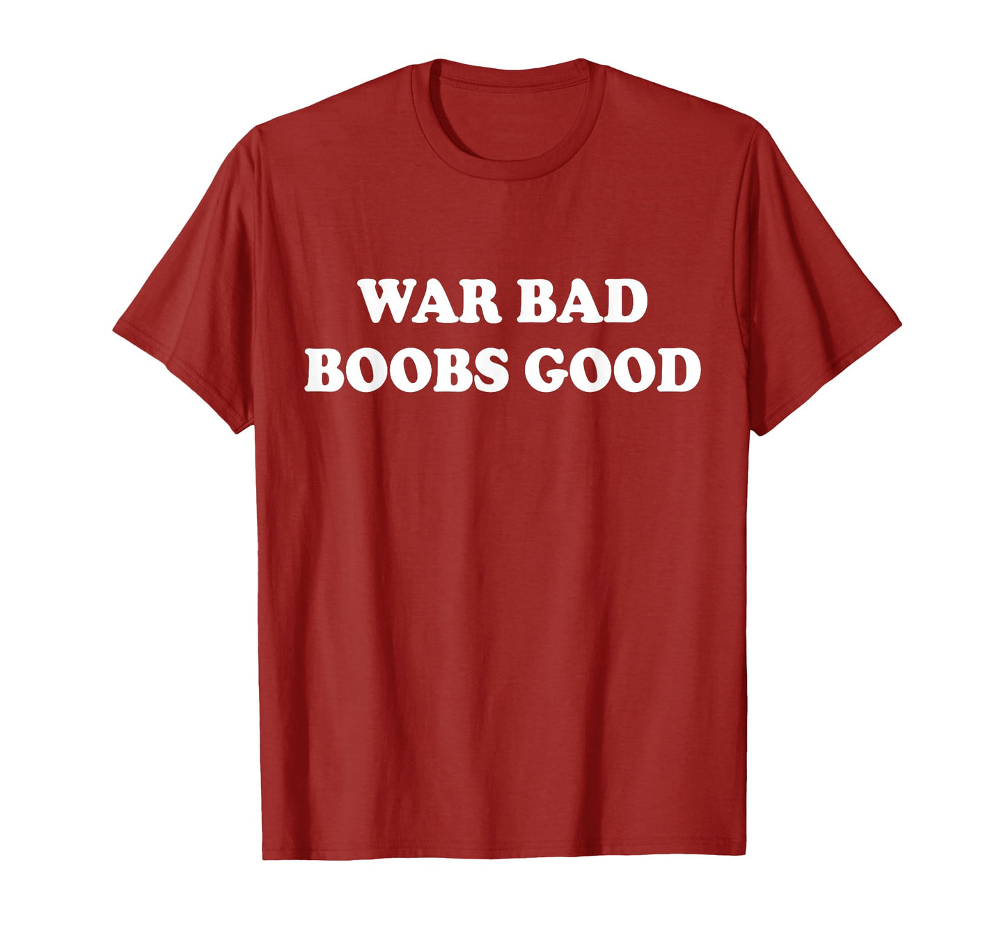 War Bad Boobs Good Vintage Funny Saying Quote T-Shirt