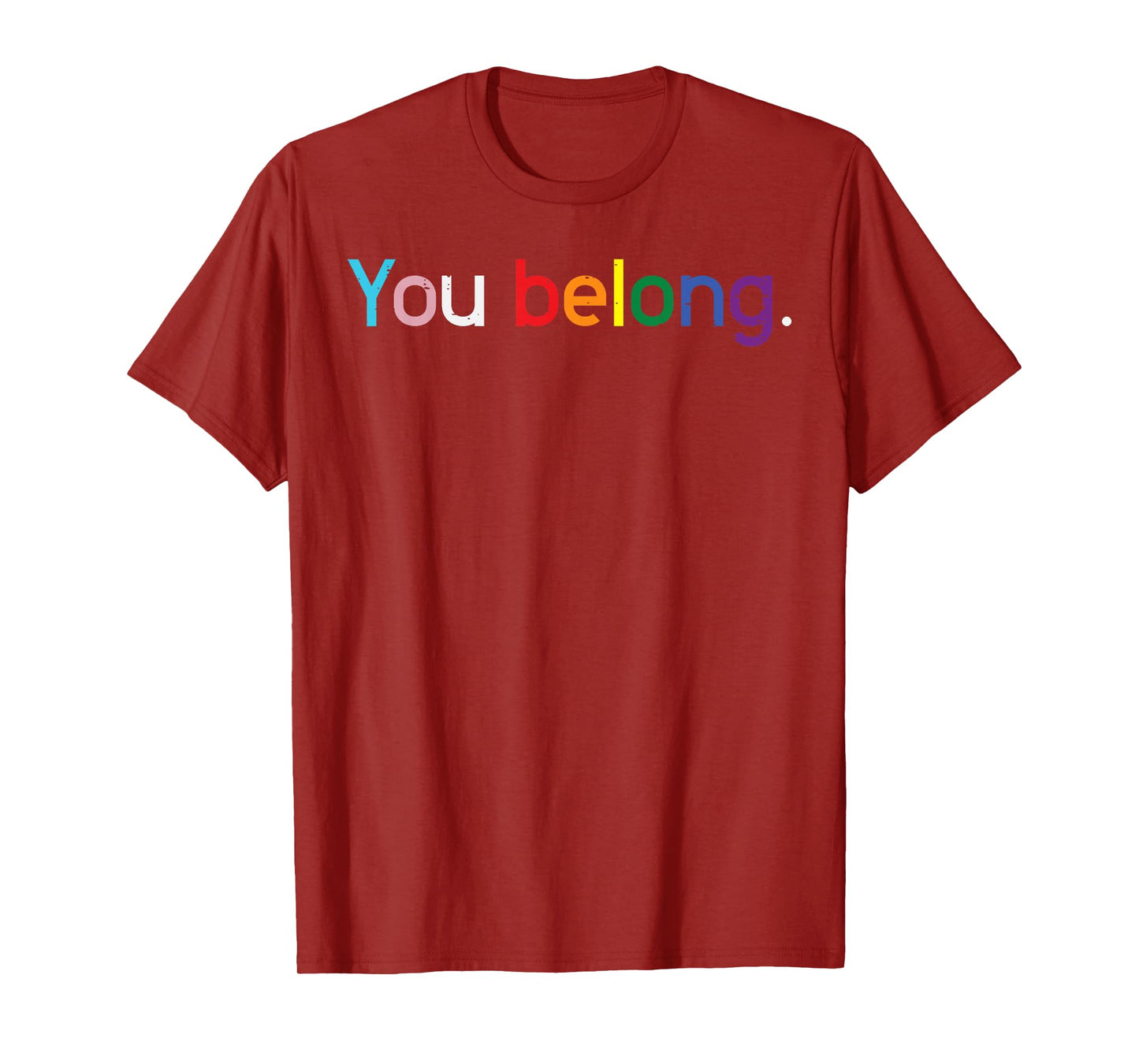 Gay Pride Month You Belong LGBTQ Ally Rainbow Men Women T-Shirt