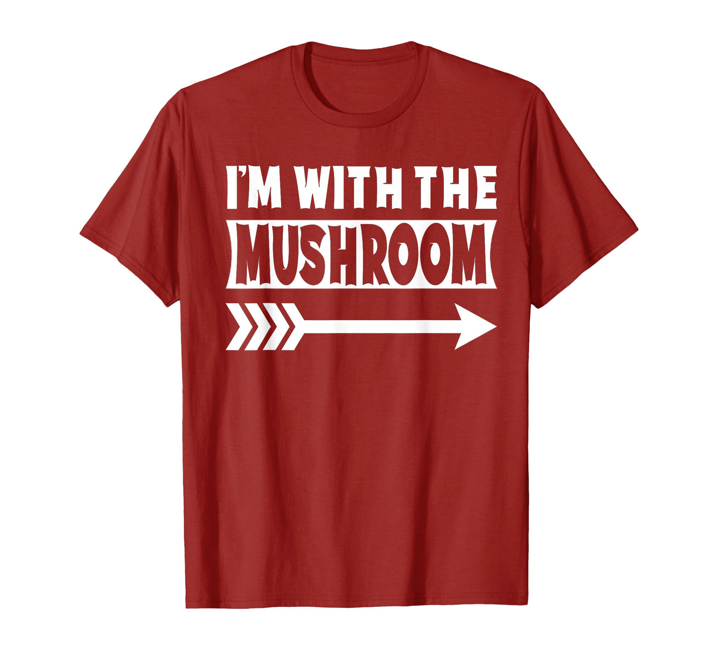 I'm With The Mushroom Halloween Costume Mushroom Halloween T-Shirt