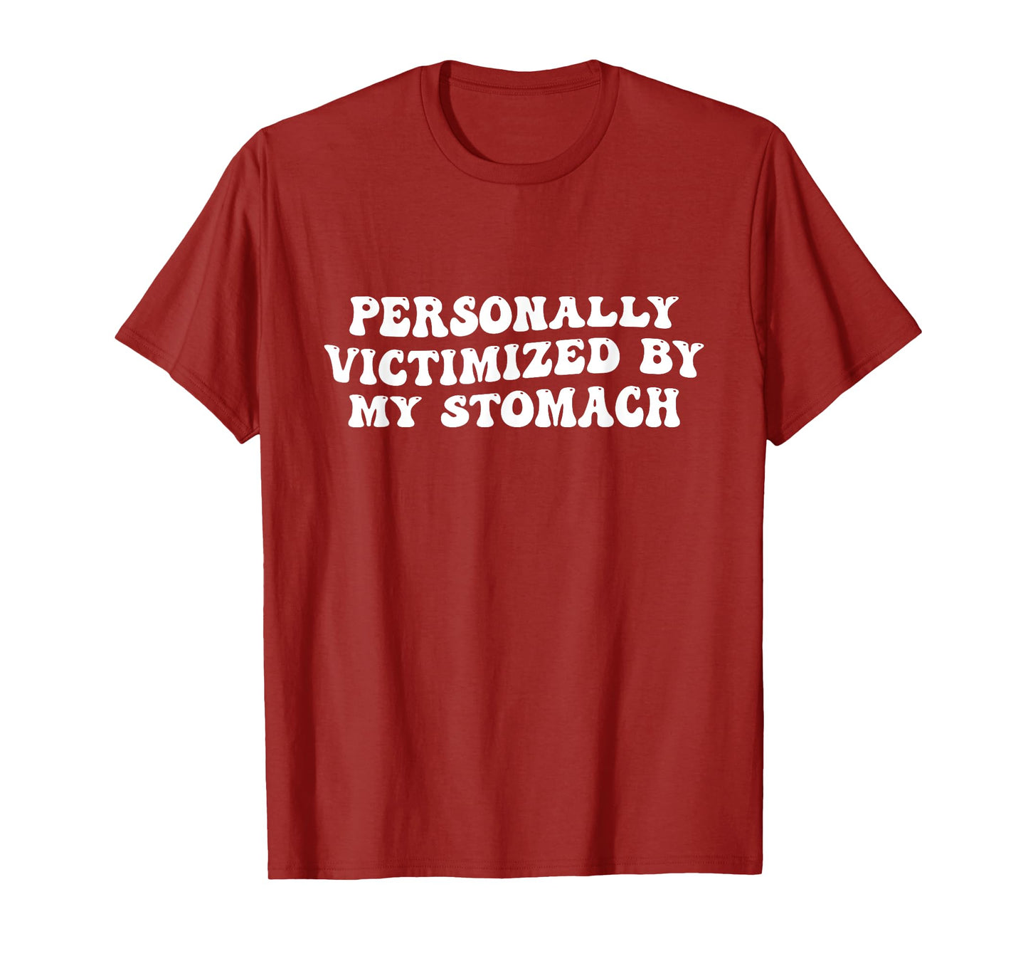 Groovy Personally Victimized By My Stomach My Tummy Hurts T-Shirt