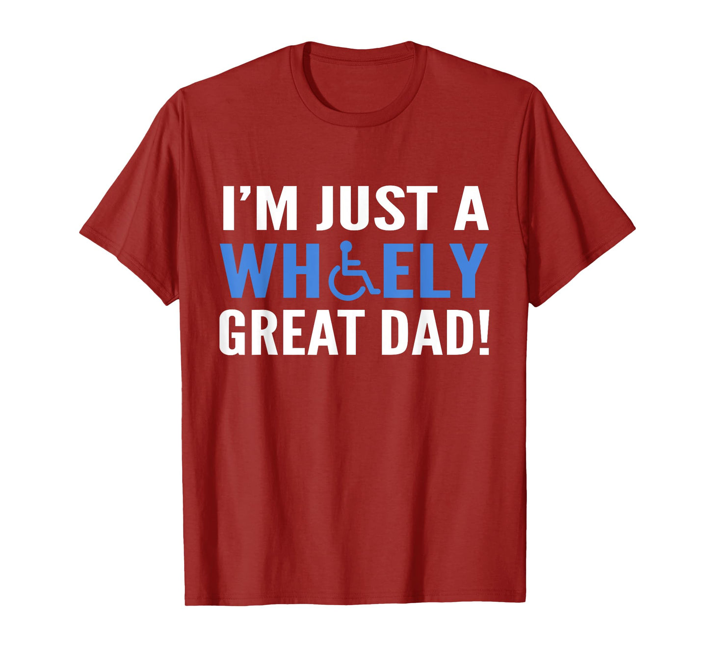 Wheely Great Dad Proud Wheelchair Handicapped Fathers Day T-Shirt