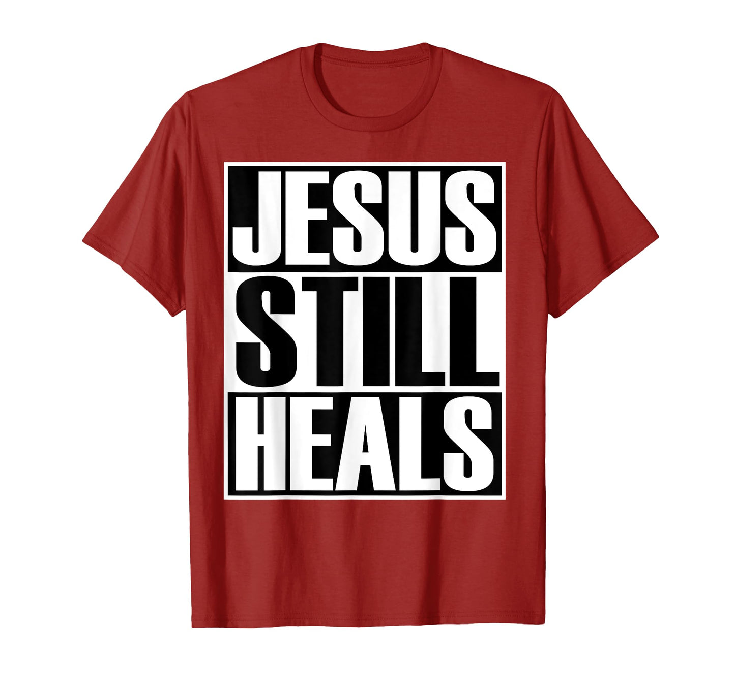 Christerest: Jesus Still Heals Christian Gift T-Shirt