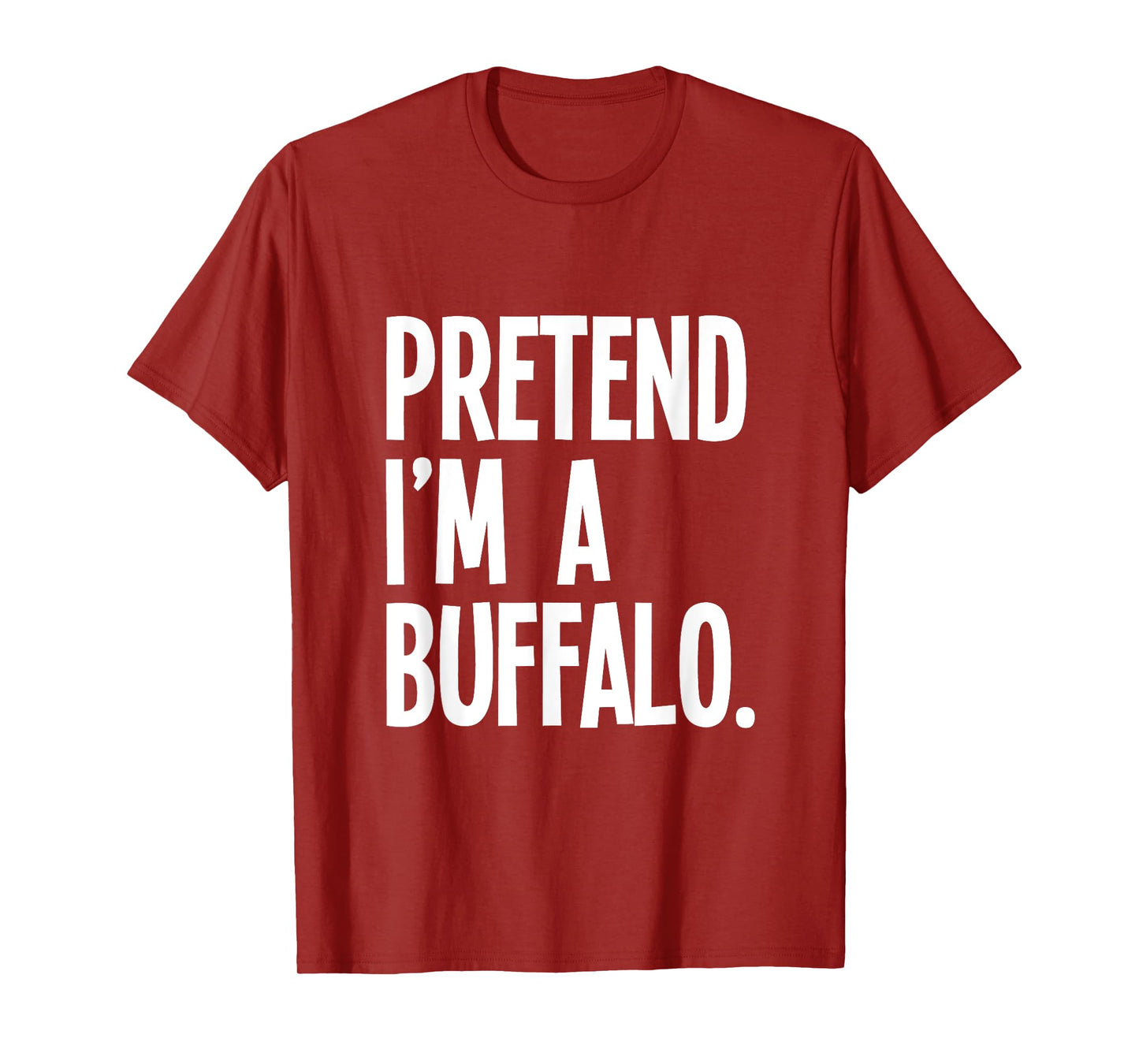 Pretend I'm A Buffalo Funny Halloween Party Costume T-Shirt