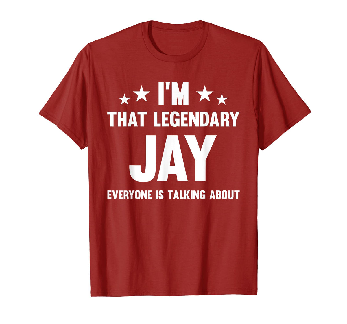 Jay Personal First Name I'm That Legendary Jay Funny Jay T-Shirt