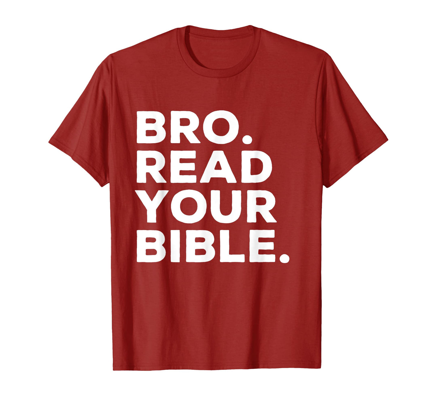 Bro Read Your Bible Bruh Religious Christian Faith Reminder T-Shirt