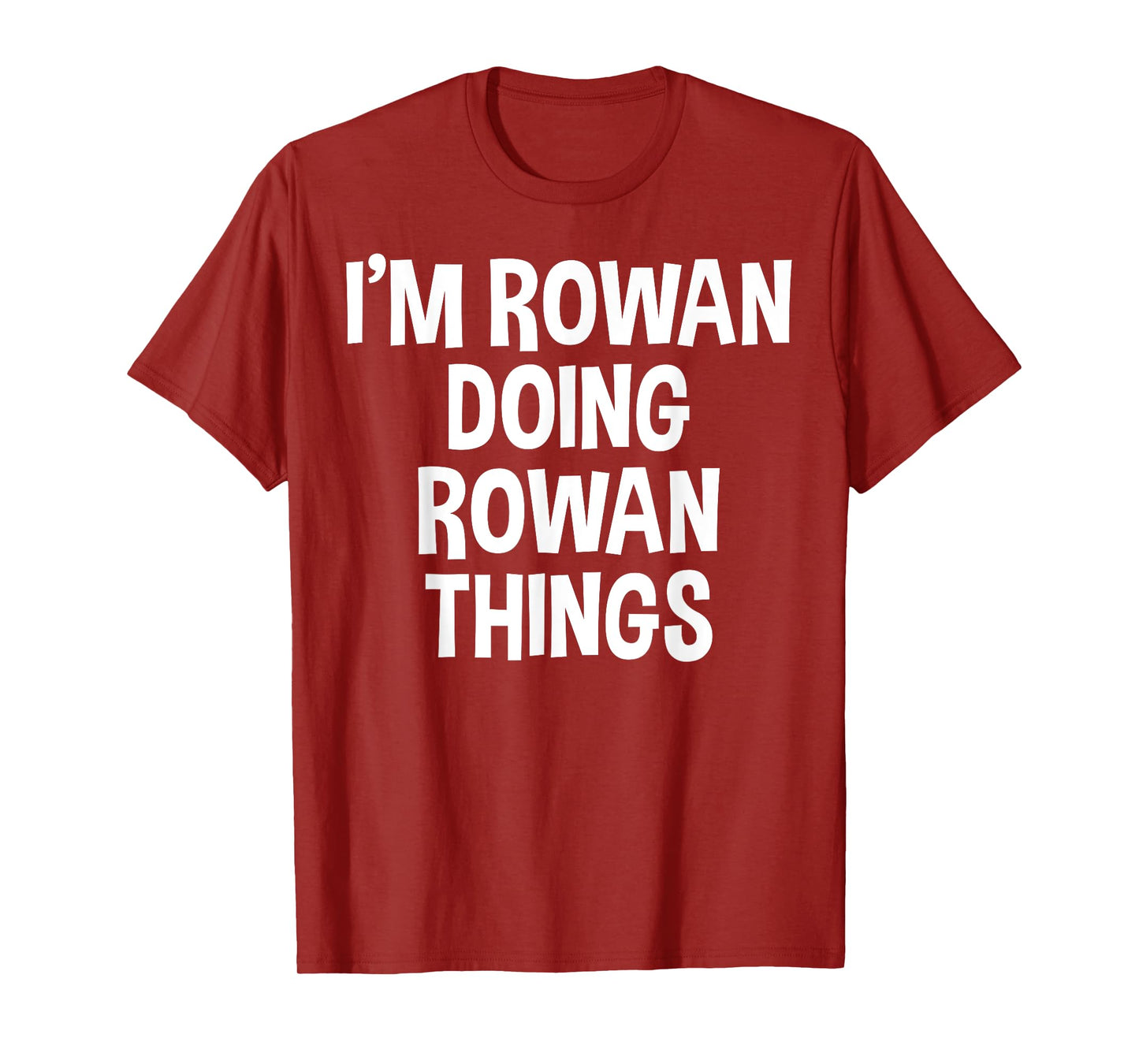 I'm Rowan Doing Rowan Things Funny Saying T-Shirt