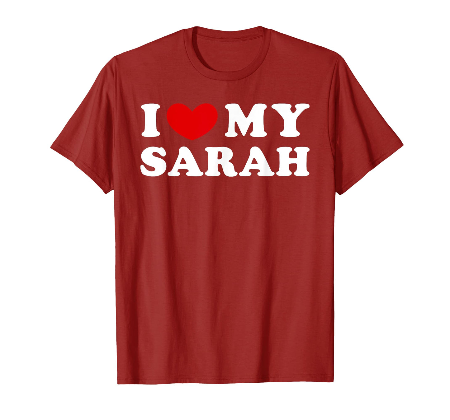 I Love My Sarah, I Heart My Sarah T-Shirt