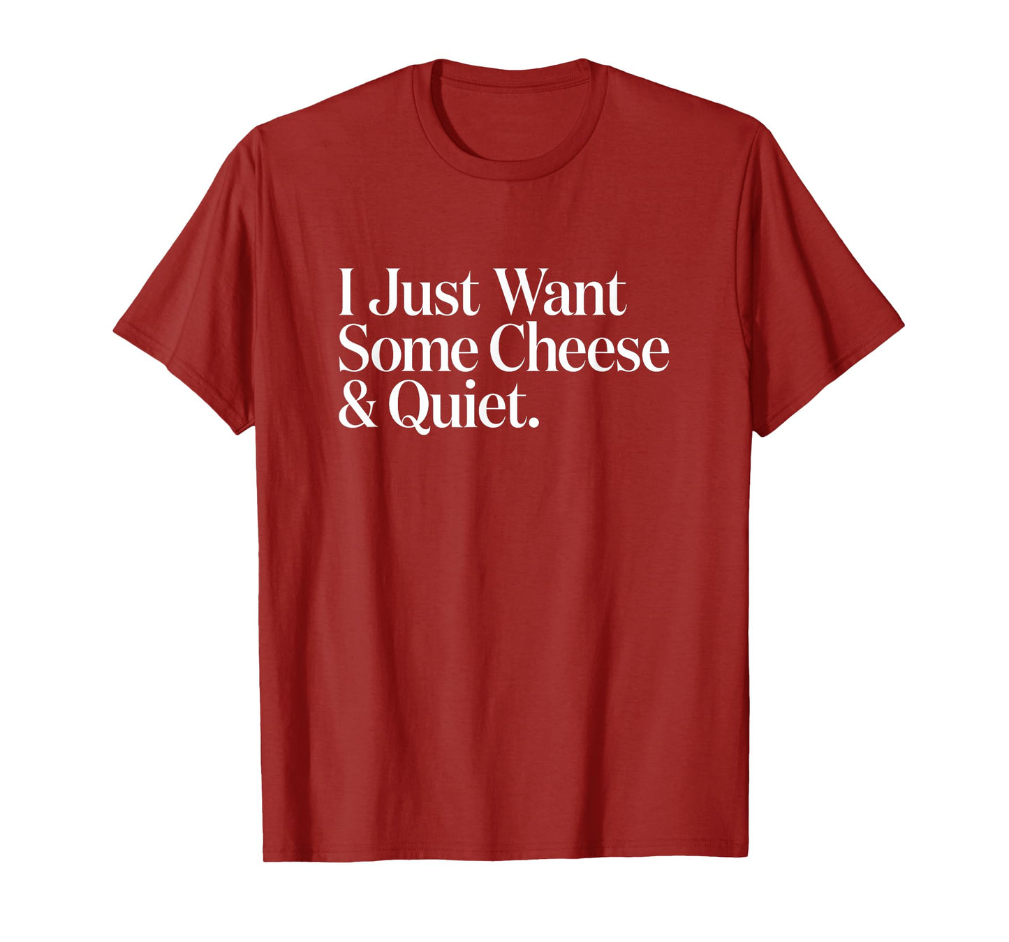 Cheezy Tee Unisex-Adults T-Shirt Black Small I Just Want Some Cheese and Quiet Funny T-Shirt