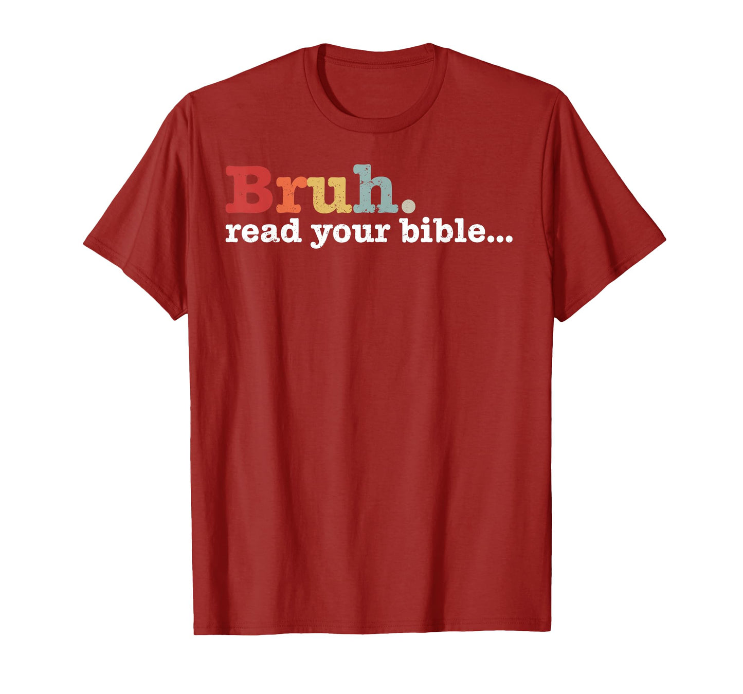Bruh Read Your Bible Christian Faith Religious Funny Meme T-Shirt