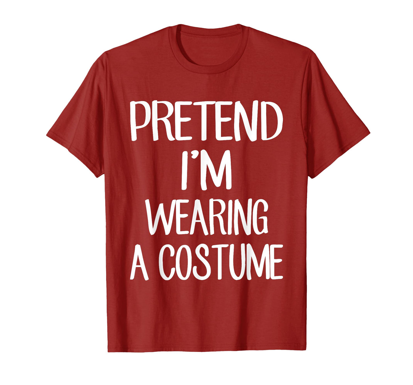 Pretend I'm Wearing A Costume Costume Family Lazy Halloween T-Shirt
