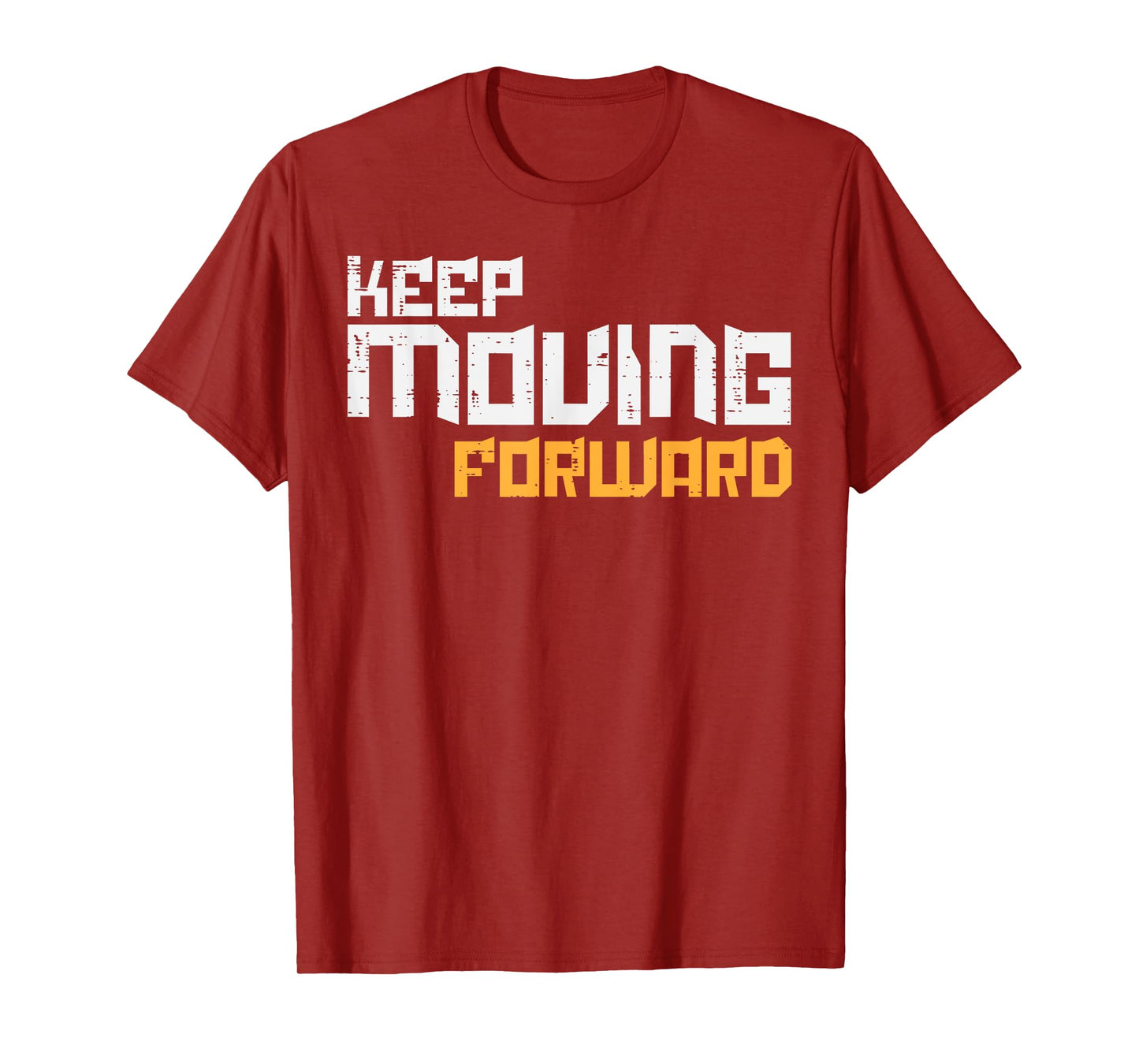 Gym Keep Moving Forward Workout Fitness Motivation Men Women T-Shirt