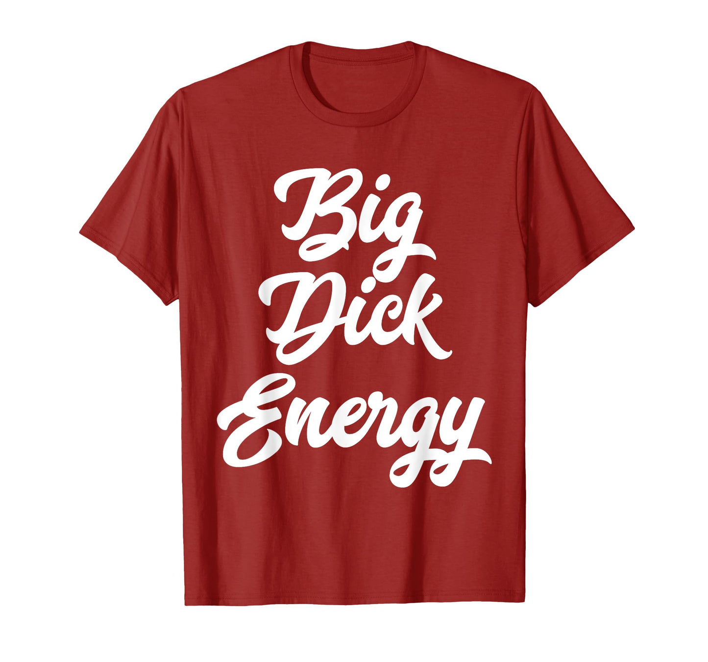 Big Dick Energy T-Shirt