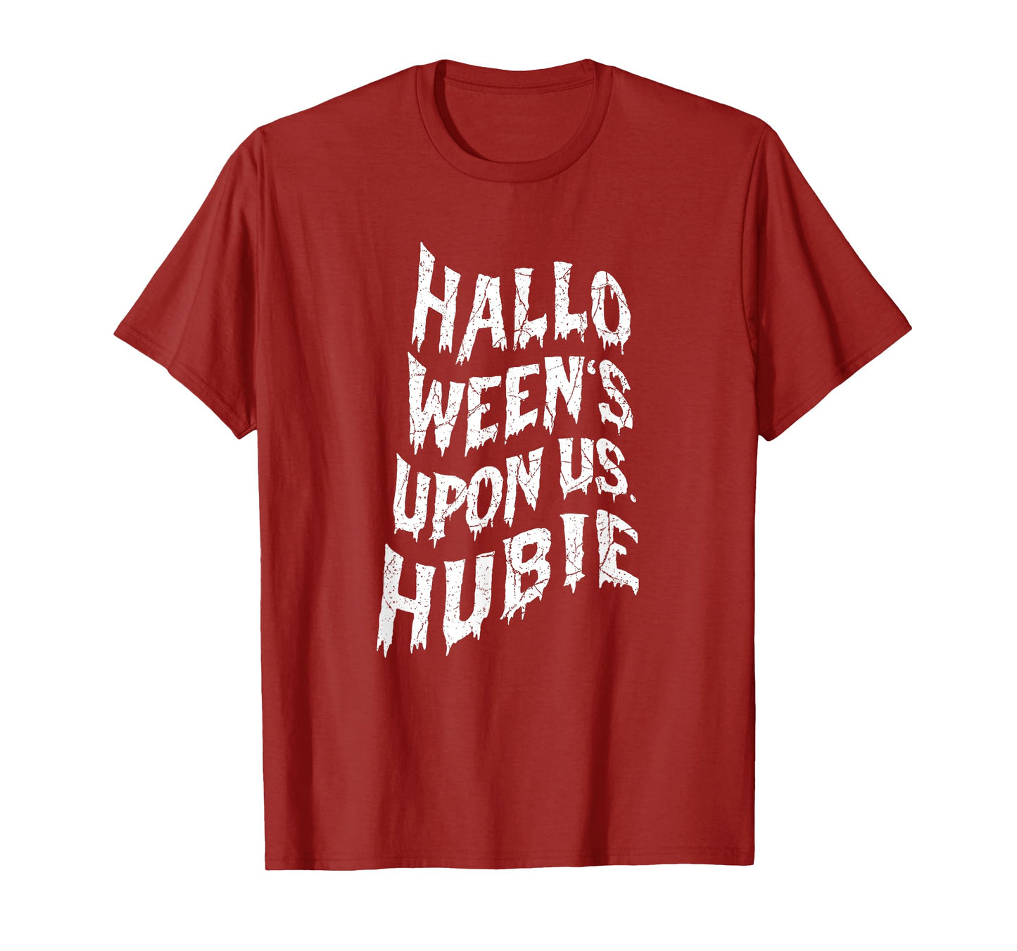 Halloween's upon us hubie T-Shirt