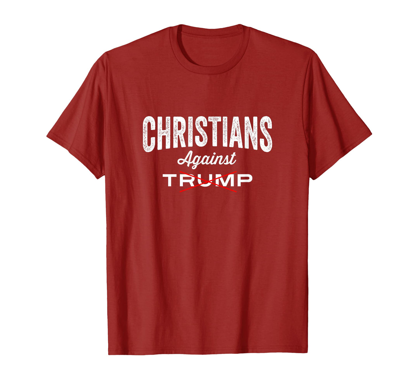 Christians against Trump; Pro Jesus t-shirt - Men & Women
