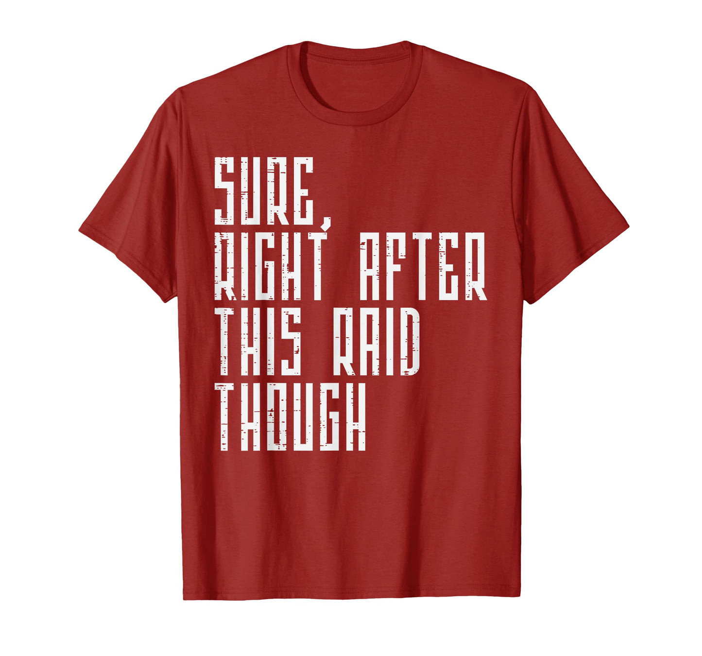 Gaming Sure After Raid Funny Rpg Humor Gamer Men Boys Kids T-Shirt