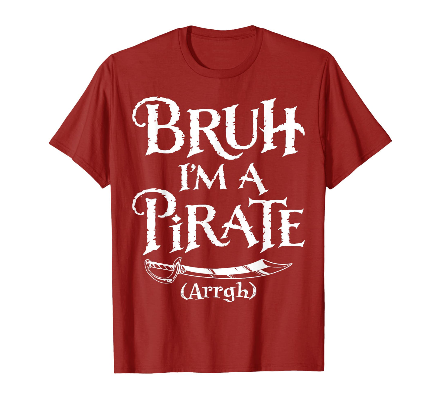 Bruh I'm A Pirate Pretend I'm A Pirate Halloween Costume T-Shirt