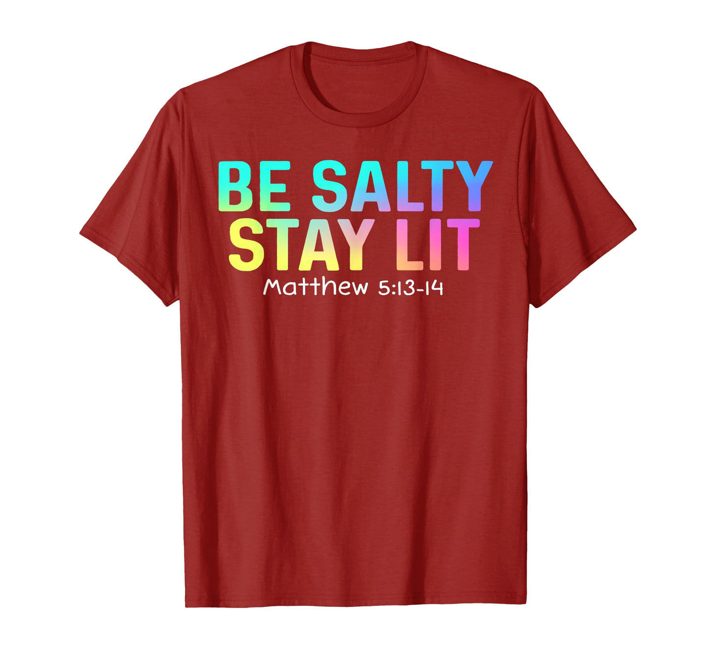 Cute Be Salty Stay Lit Matthew 5:13-15 Christian Apparel Tee T-Shirt
