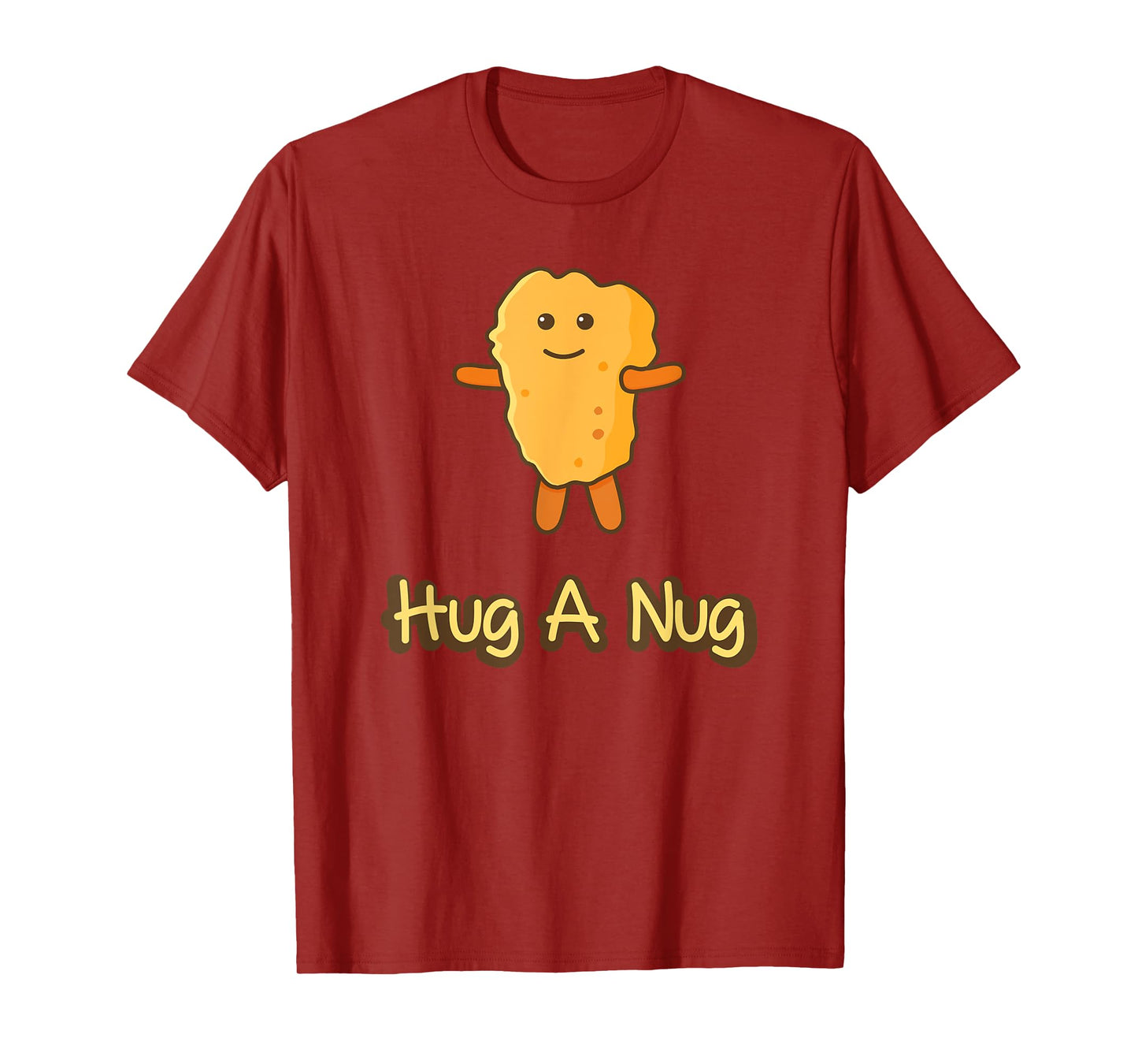 Hug A Nug Funny Chicken Nugget Fast Food T-Shirt