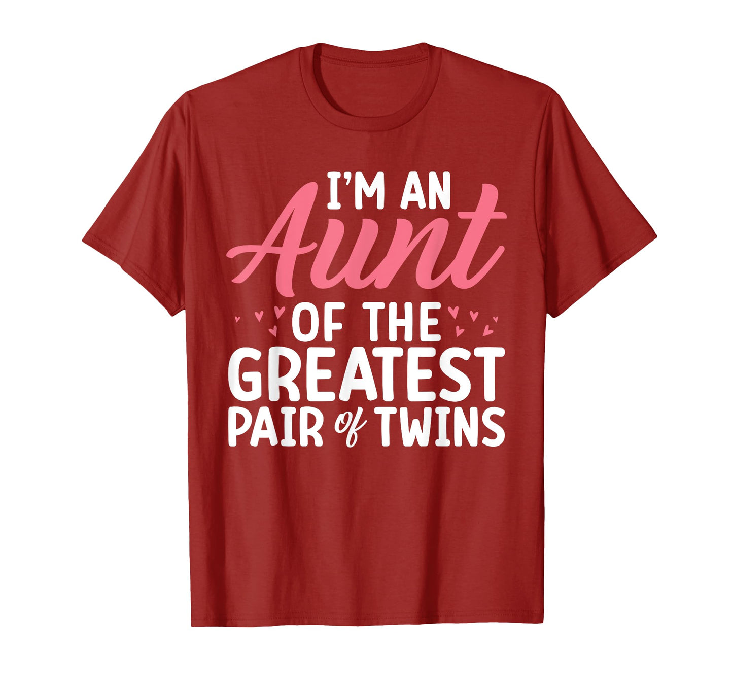 Im an Aunt of the greatest pair of Twins Aunt T-Shirt