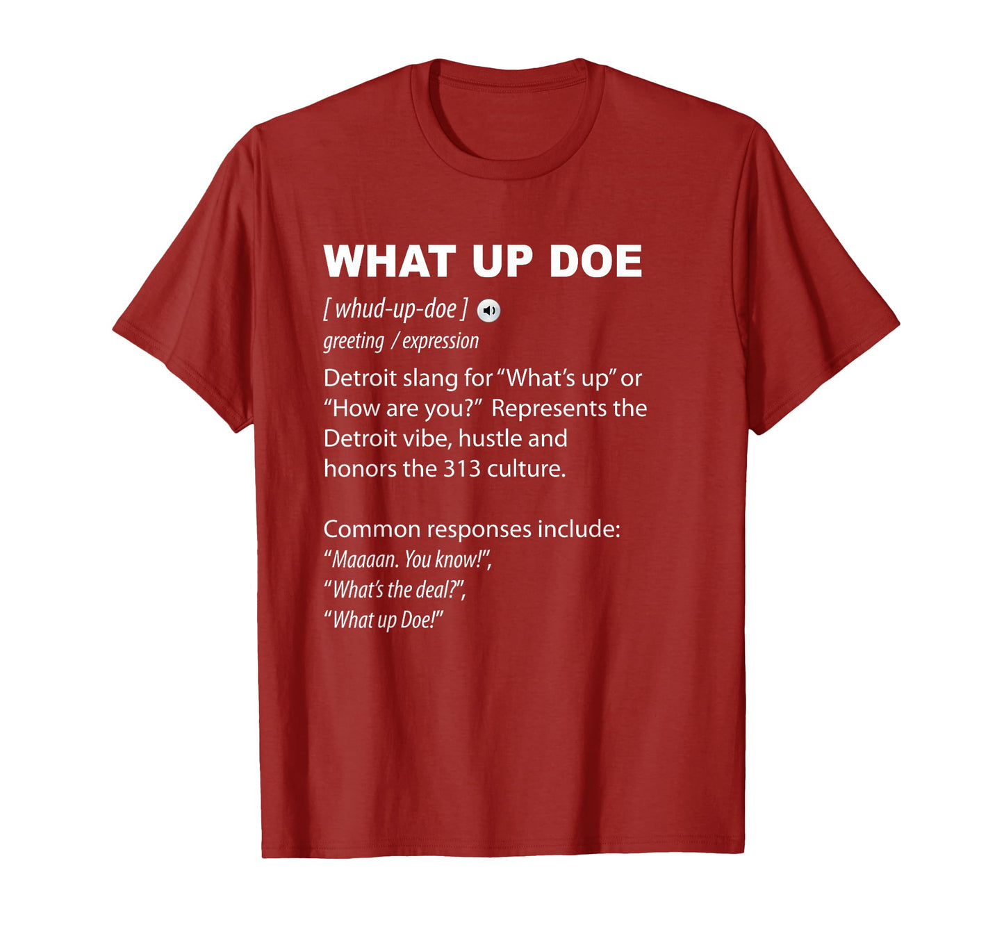 What Up Doe Detroit 313 Definition Funny Detroiter T-Shirt