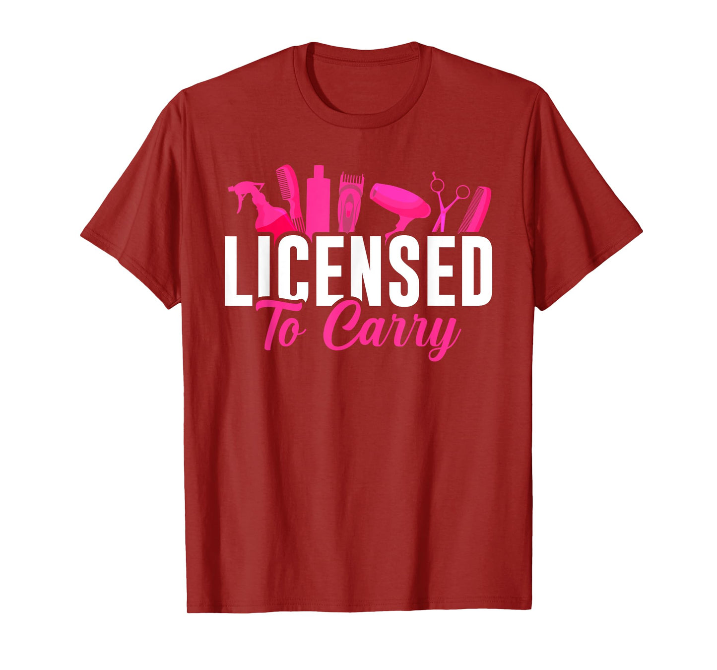 Licensed To Carry Hairstylist Cosmetologist, Hairdresser T-Shirt