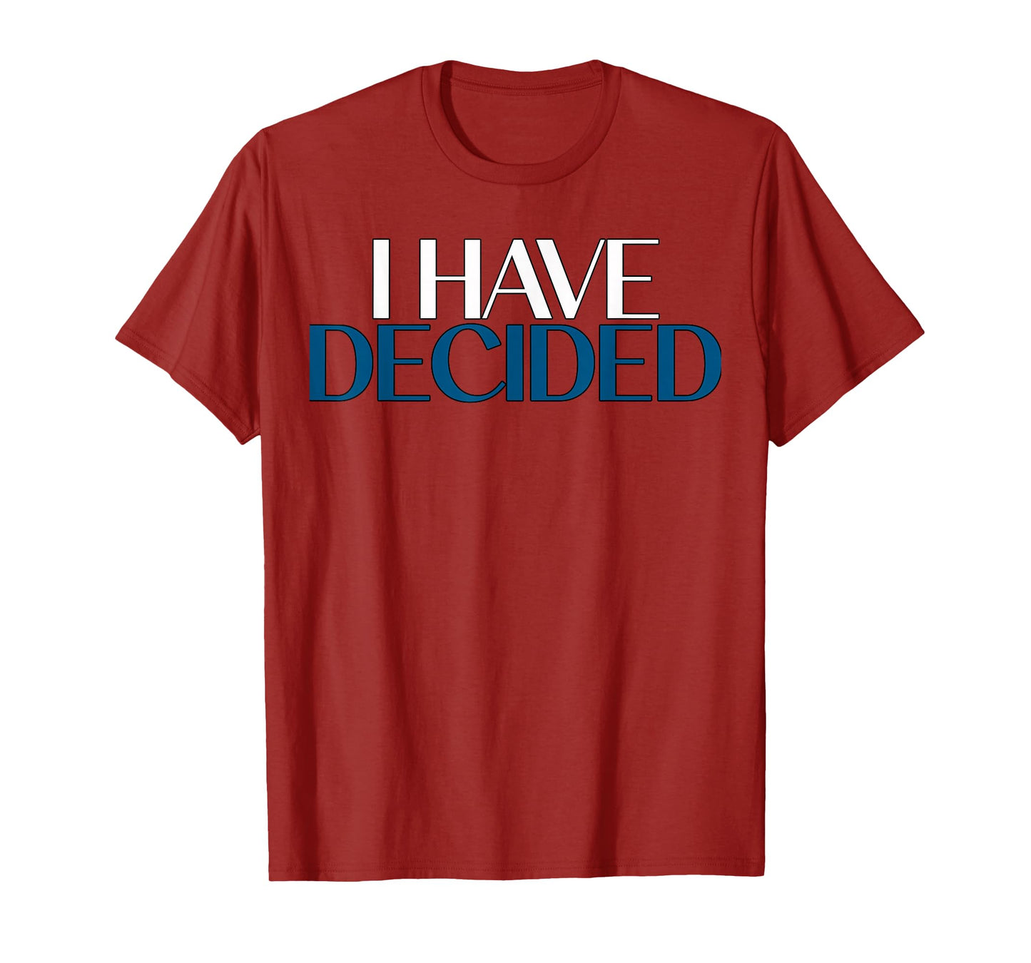 I Have Decided Christian Baptism Faith T-Shirt