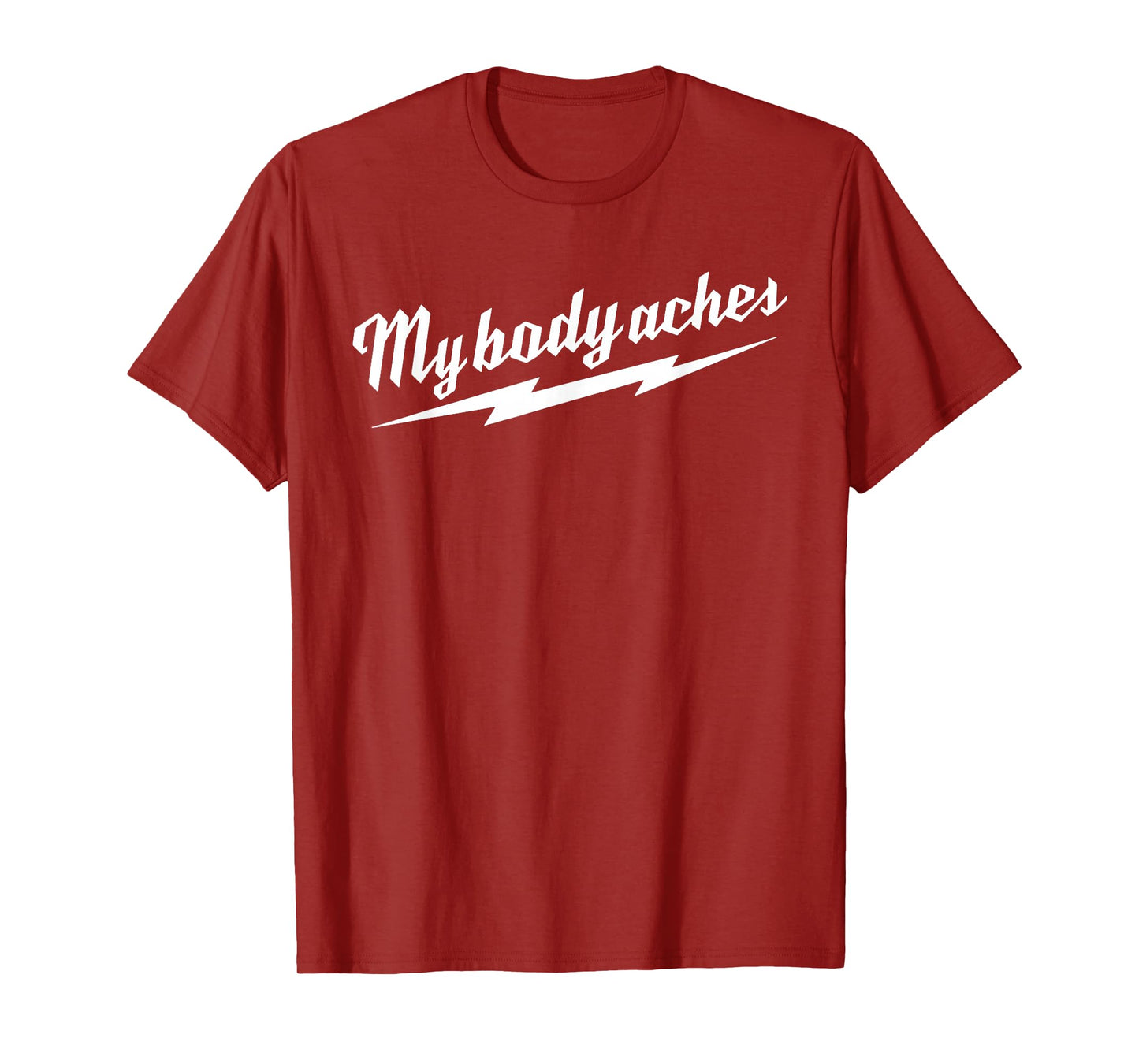 My Body Aches T-Shirt
