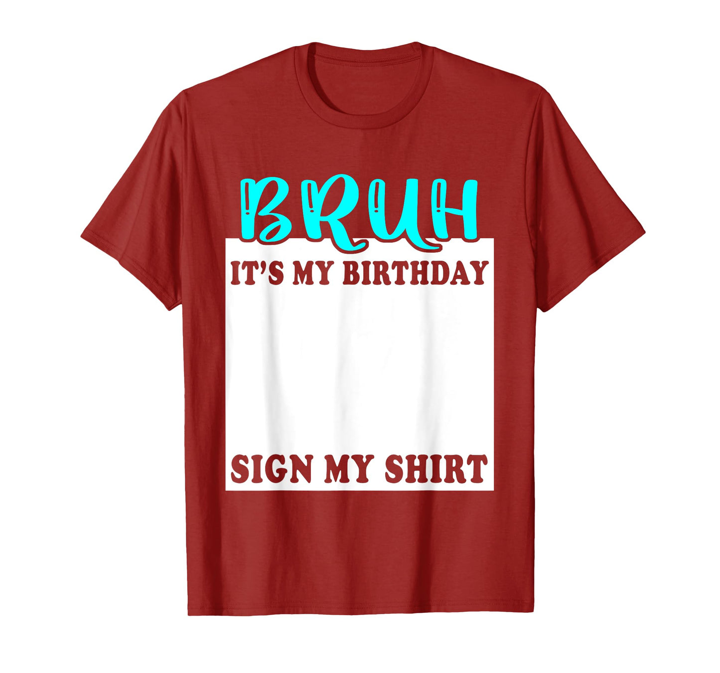 Bruh It's My Birthday Sign My Birthday Funny Bday Party T-Shirt