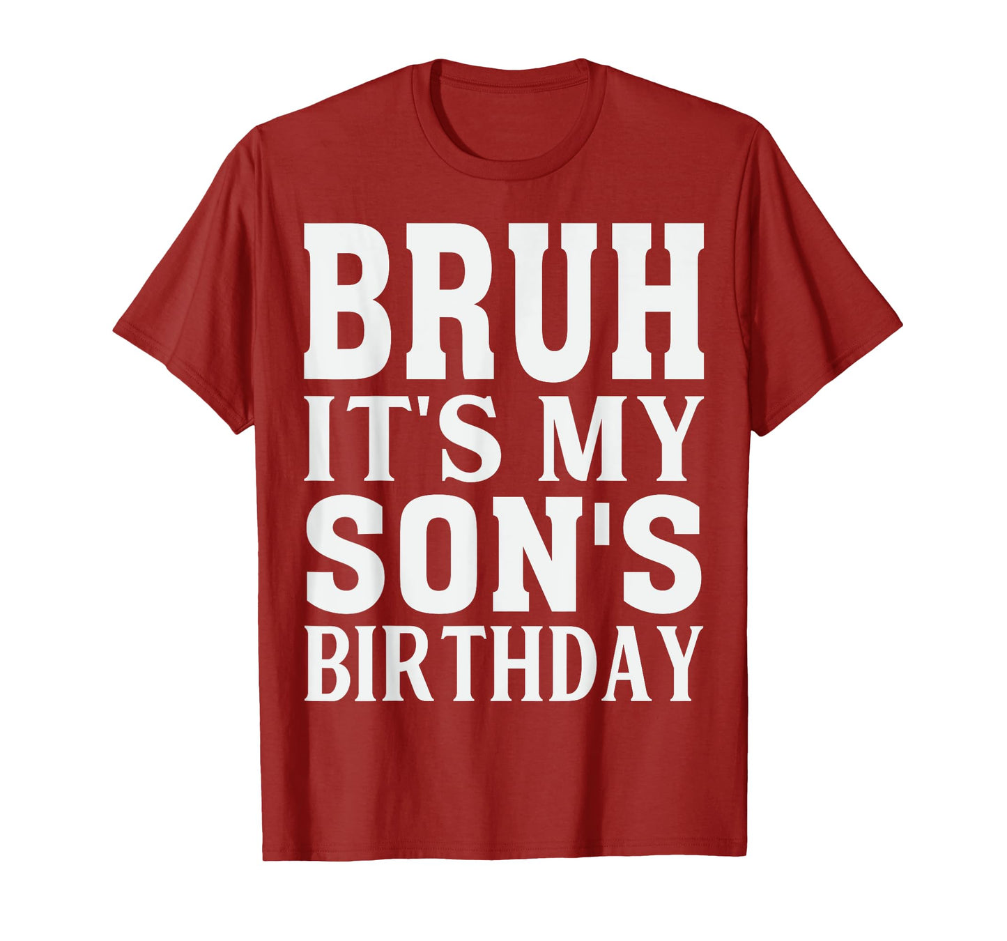 Funny Bruh It's My Son's Birthday T-Shirt