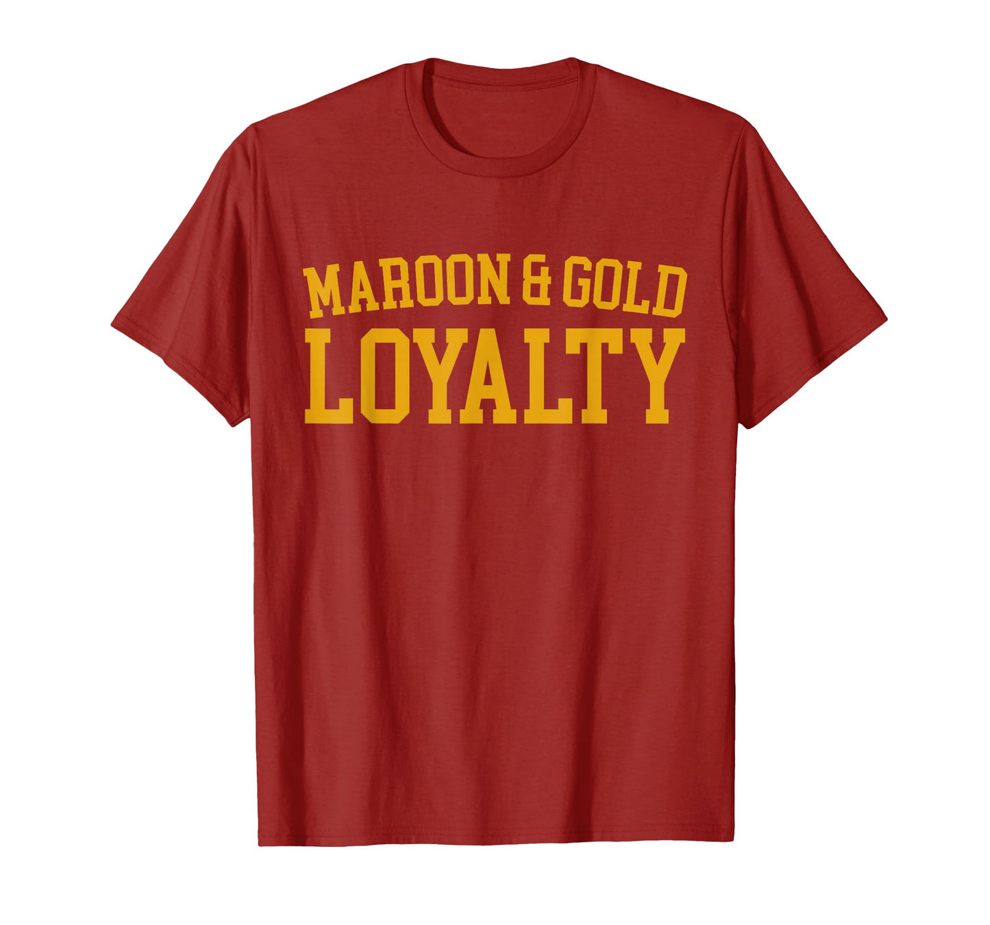 Maroon & Gold Loyalty - High School Team Color T-Shirt