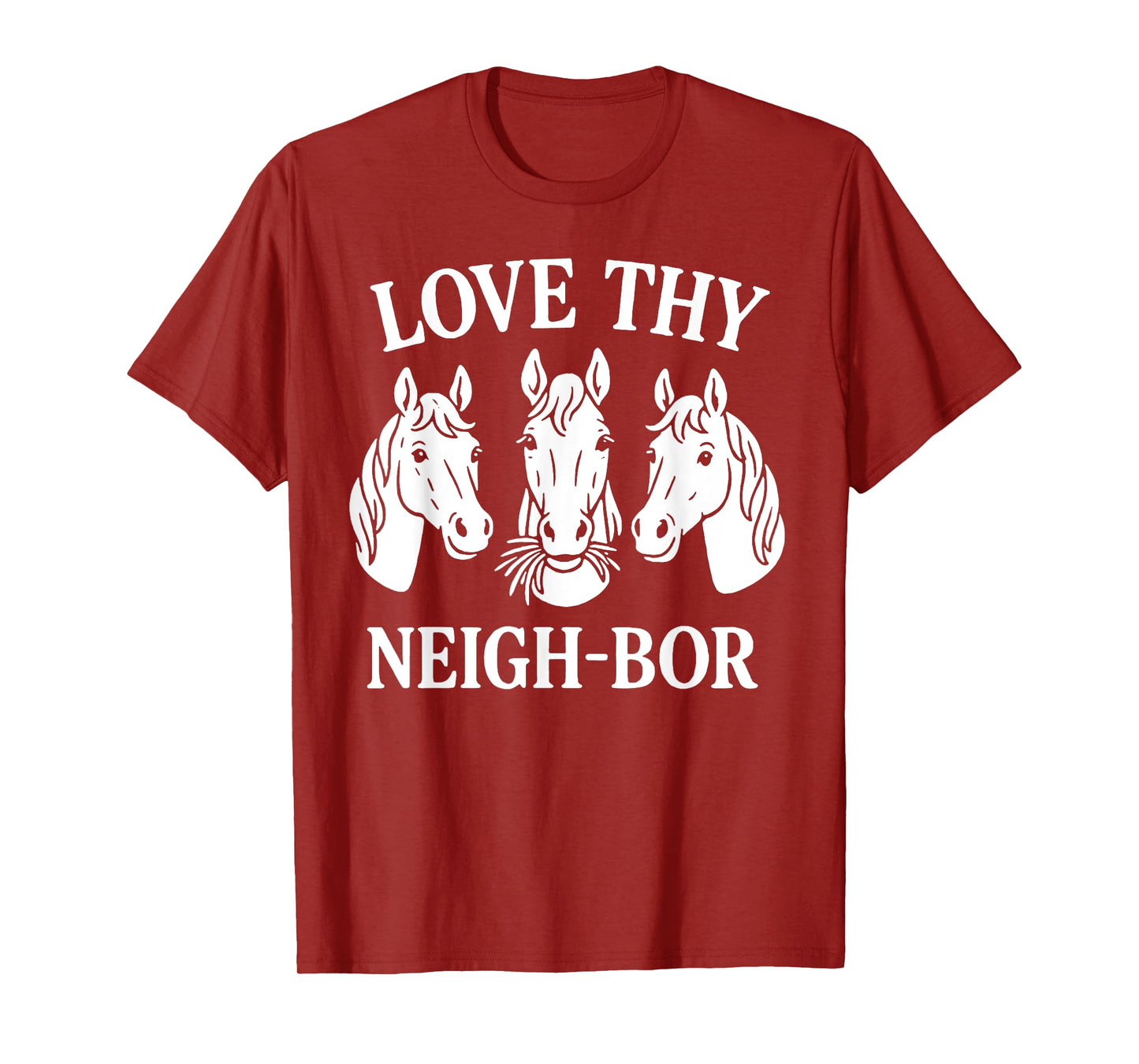 Love Thy Neighbor - Christian Horse T-Shirt
