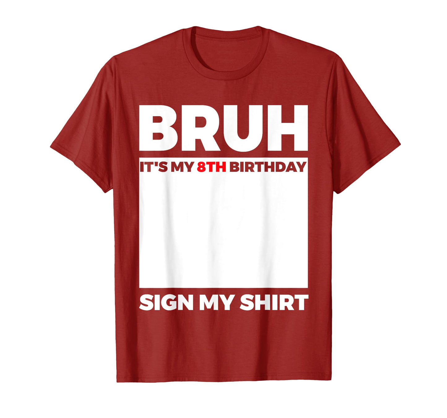 Bruh It's My 8th Birthday Sign My Shirt Birthday T-Shirt