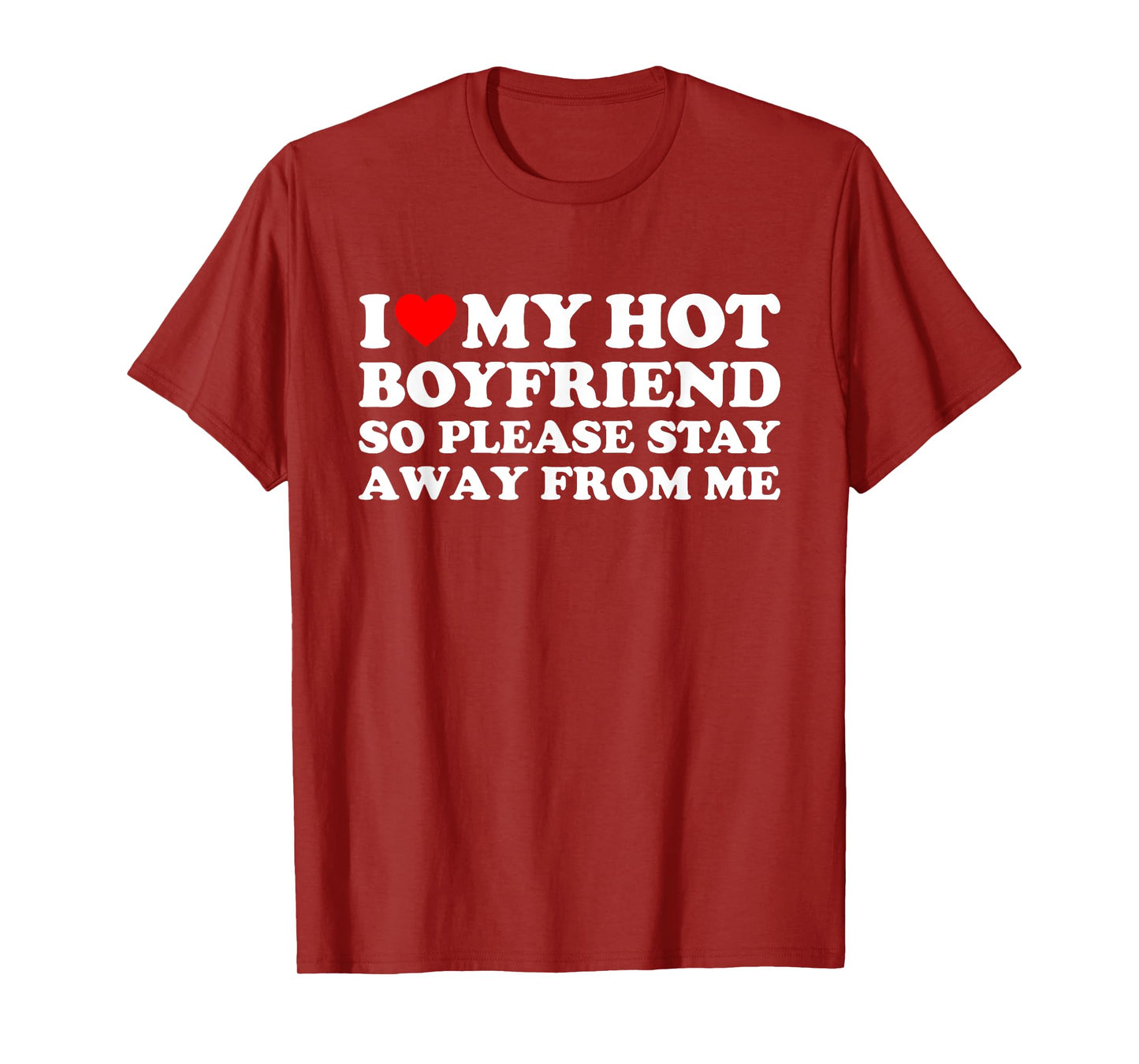 I Love My Hot Boyfriend T-Shirt