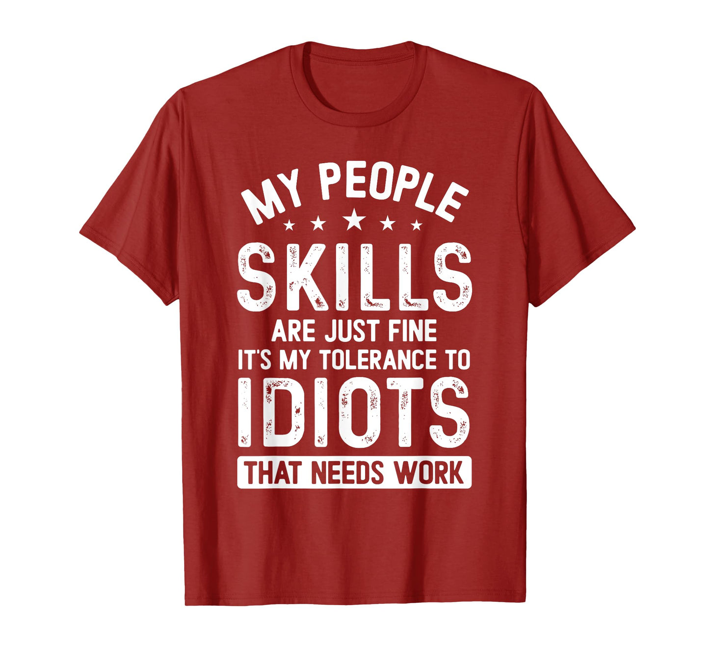 My People Skills Are Just Fine It's My Tolerance Funny T-Shirt