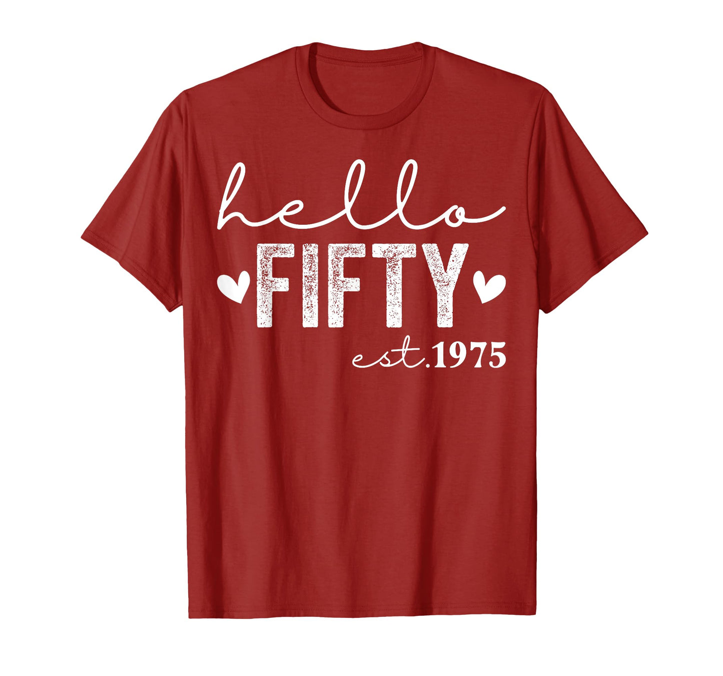 Hello Fifty Est 1975 50 Years Old 50th Birthday Men Women T-Shirt