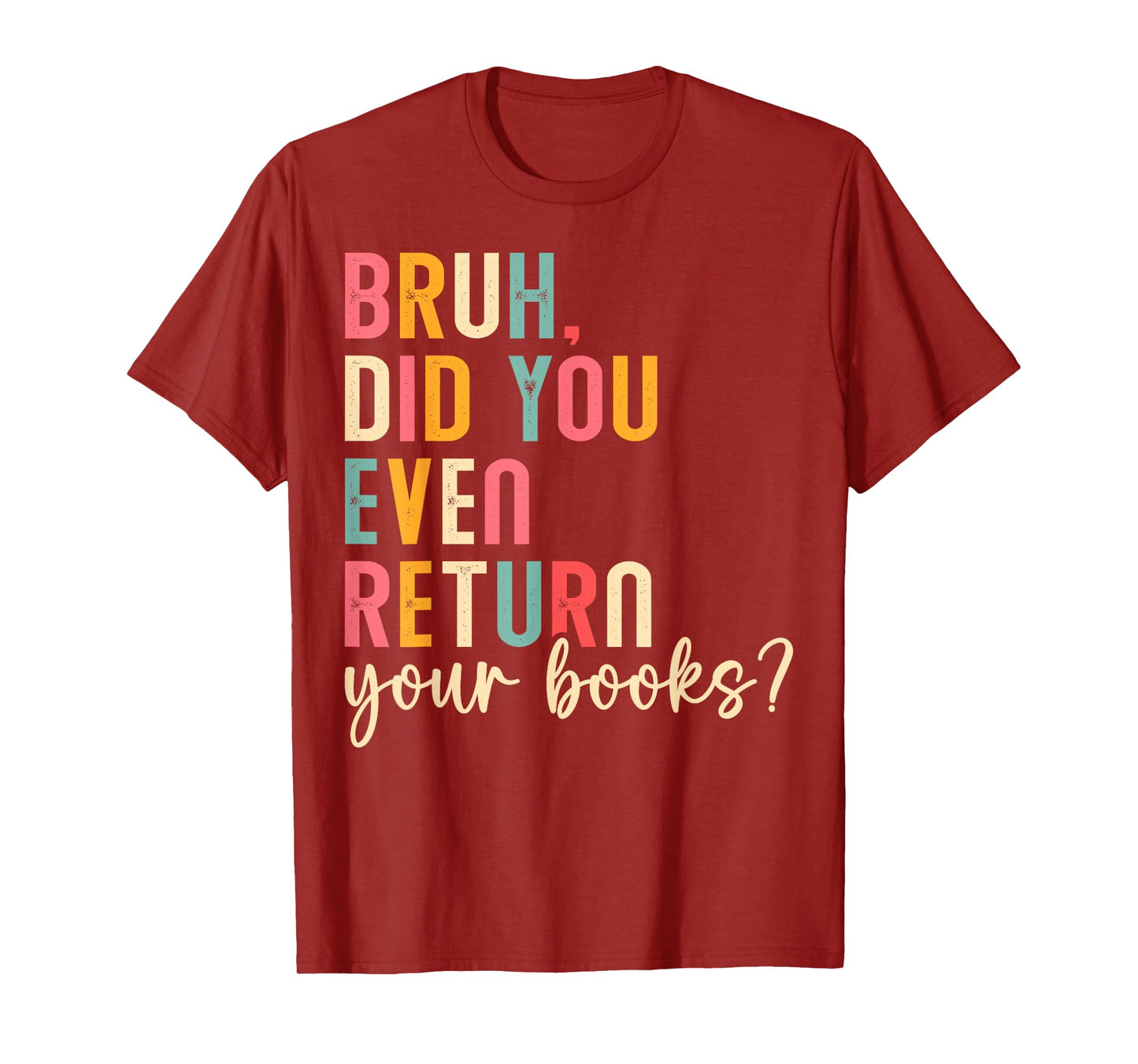 Bruh Return Your Books Reading Funny Library Book Lovers T-Shirt