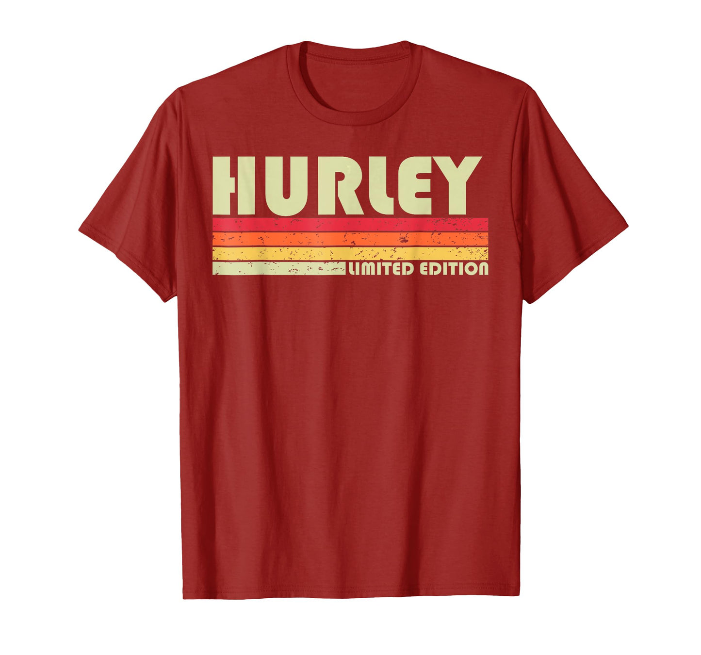Hurley Funny Birthday for Men Women T-Shirt