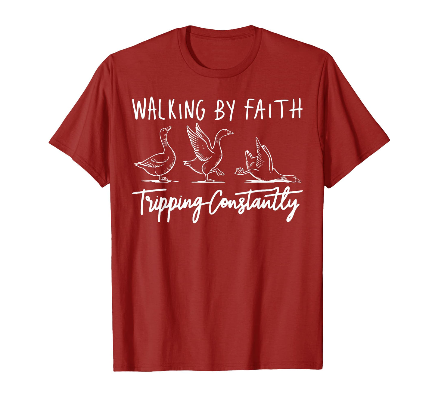 Christian Goose Walking by Faith Tripping Constantly Bible T-Shirt
