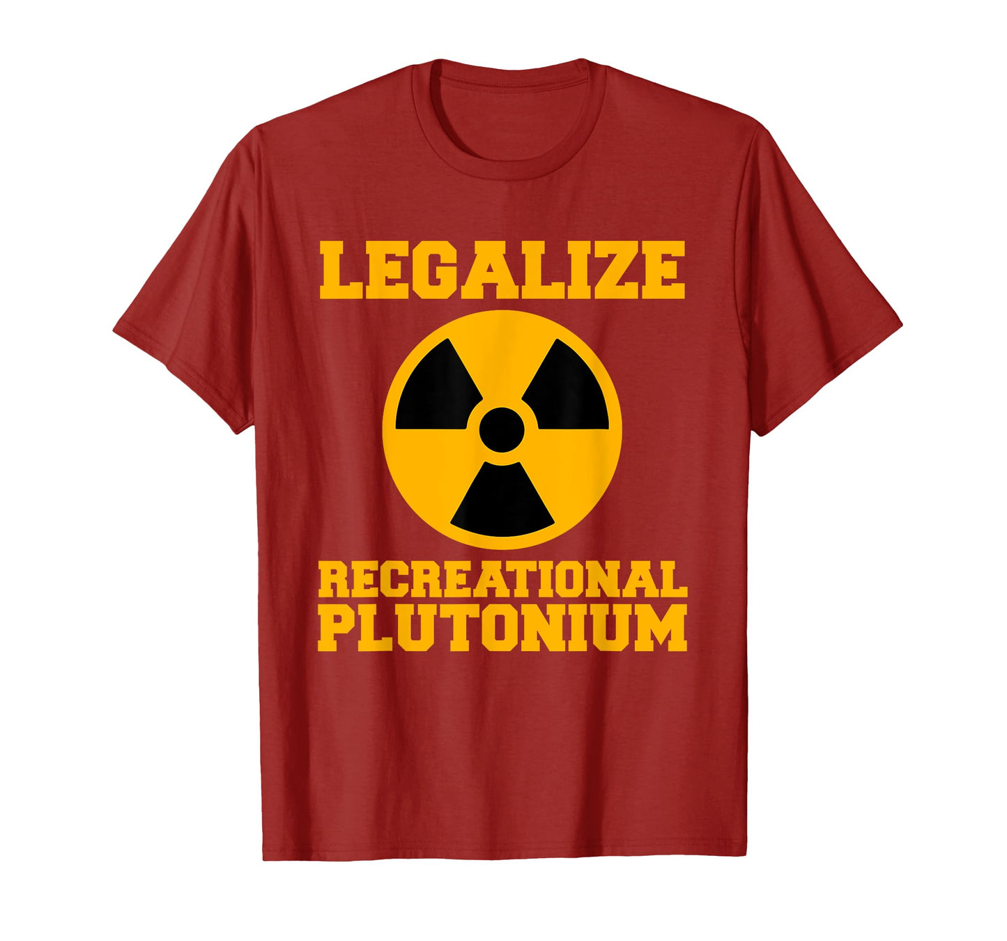 Legalize Recreational Plutonium Trending T-Shirt
