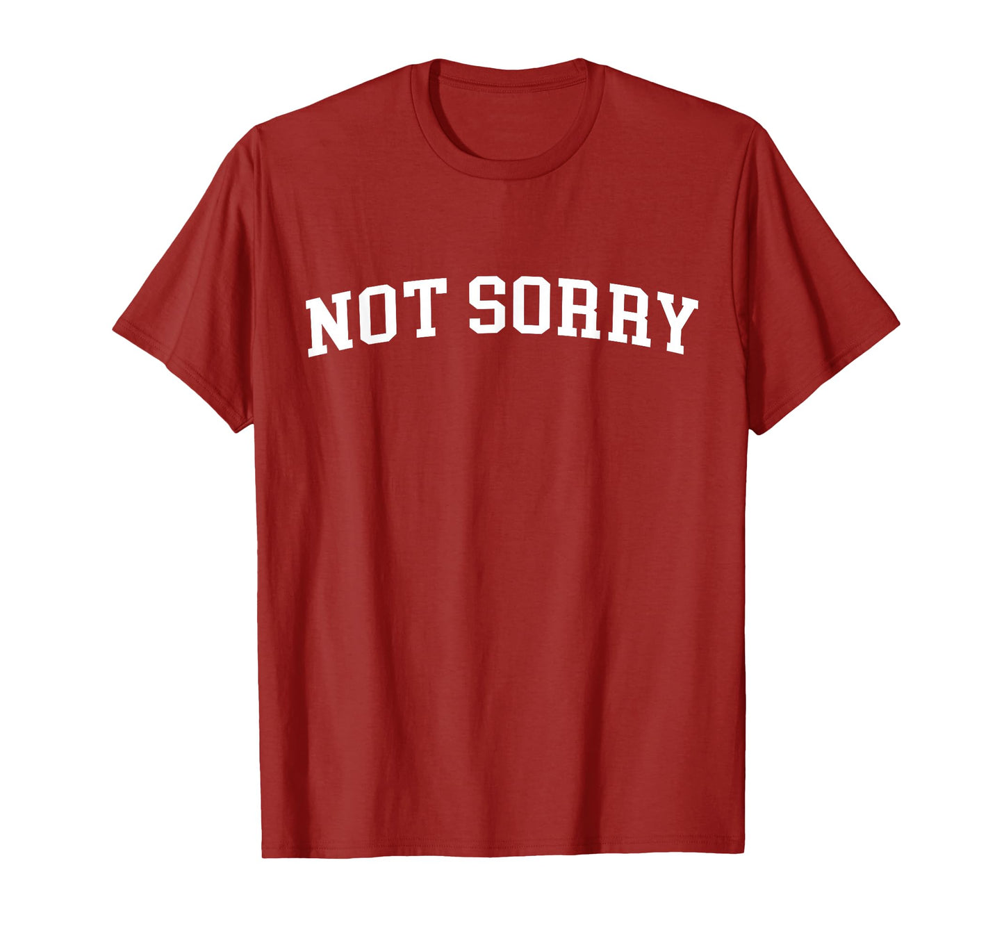 Not Sorry T-Shirt