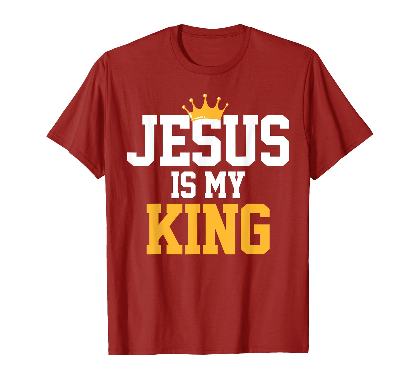 Christians T-Shirt Jesus Is My King Tee Religion Quotes Gift T-Shirt
