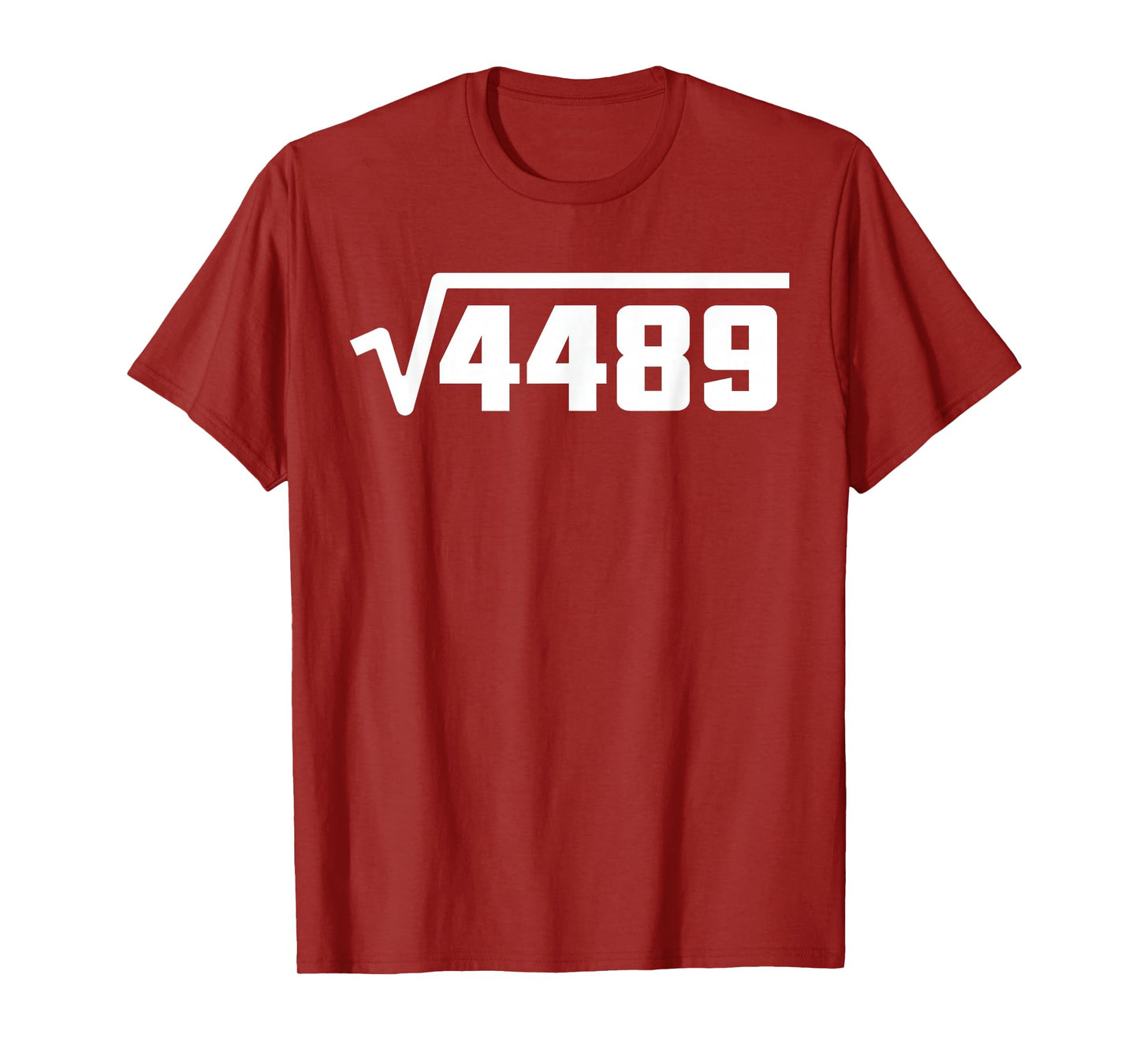 Funny Square Root 4489 67 Funny Meme Saying 6 7 Math T-Shirt