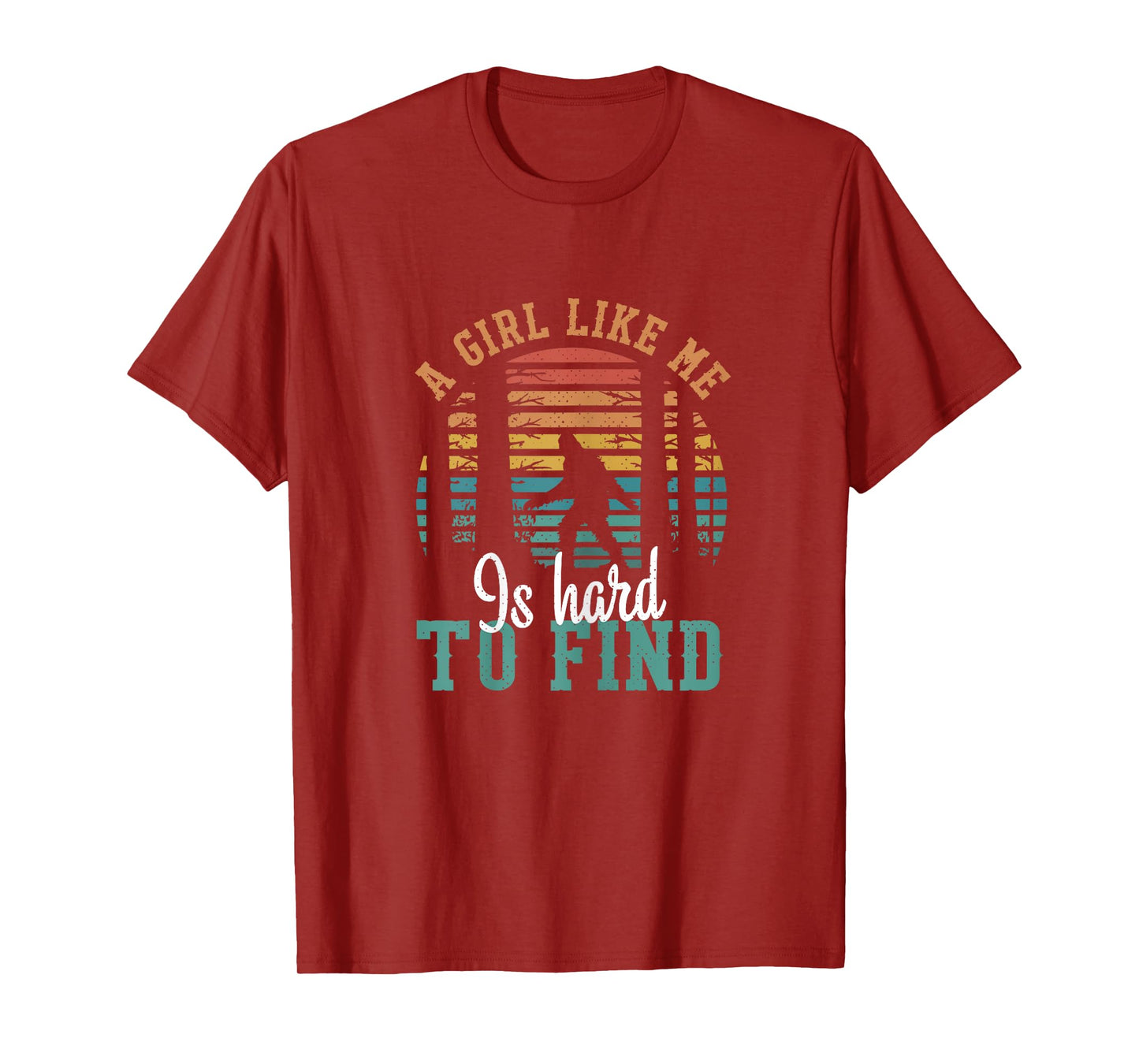 A Girl Like Me Is Hard To Find Funny Quote Big Foot Retro T-Shirt